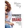 Humanize Your Brand: Stand Out in a Busy Digital World