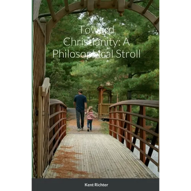 Toward Christianity: A Philosophical Stroll