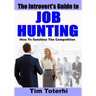 The Introvert's Guide to Job Hunting: How To Outshine The Competition