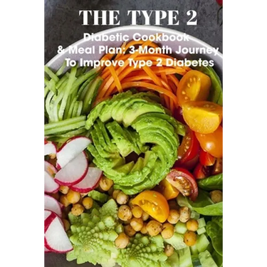 The Type 2 Diabetic Cookbook & Meal Plan 3-month Journey To Improve Type 2 Diabetes: The New Soul Food Cookbook For People With Diabetes