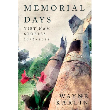 Memorial Days: Vietnam Stories, 1973-2022