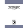 Lights and Shadows in Confederate Prisons; A Personal Experience, 1864-5, by Homer B. Sprague ... with Portraits.