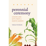 Perennial Ceremony: Lessons and Gifts from a Dakota Garden