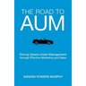 The Road to AUM: Driving Assets Under Management through Effective Marketing and Sales