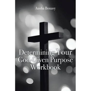 Determining Your God-Given Purpose Workbook