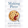 Making Piece: A Memoir of Love, Loss, and Pie