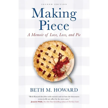 Making Piece: A Memoir of Love, Loss, and Pie