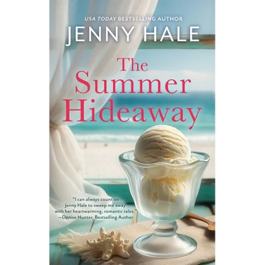 The Summer Hideaway: An Uplifting, Feel-Good Summer Romance