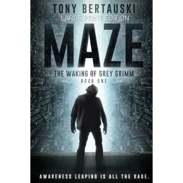 Maze (Large Print Edition): The Waking of Grey Grimm: A Science Fiction Thriller