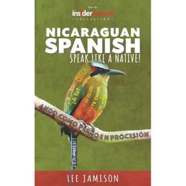 Nicaraguan Spanish: Speak like a native!