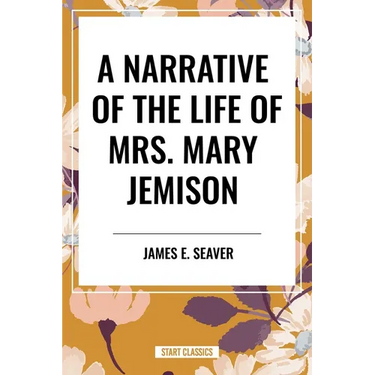 Narrative of the Life of Mrs. Mary Jemison