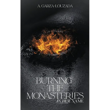 Burning the Monasteries: In Her Name