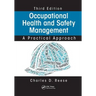 Occupational Health and Safety Management: A Practical Approach, Third Edition