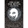 The Cure for Mental Illness