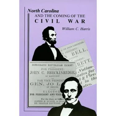 North Carolina and the Coming of the Civil War