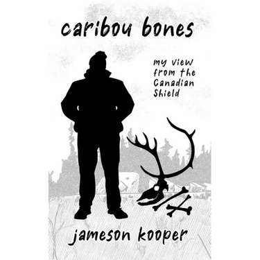 Caribou Bones: my view from the Canadian Shield