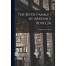 The Boyd Family / by Arthur S. Boyd, Jr.
