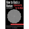 How to Hack a Human: Cybersecurity for the Mind