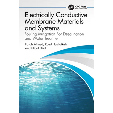 Electrically Conductive Membrane Materials and Systems: Fouling Mitigation For Desalination and Water Treatment