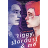 Ziggy, Stardust and Me