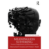 Meaningless Suffering: Traumatic Marginalisation and Ethical Responsibility