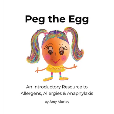 Peg the Egg: An Introductory Resource to Allergens, Allergies & Anaphylaxis
