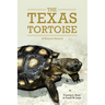 The Texas Tortoise: A Natural History Volume 13