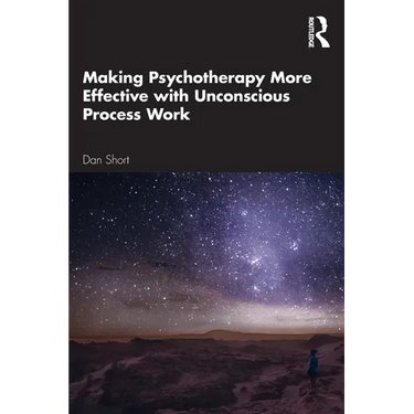 Making Psychotherapy More Effective with Unconscious Process Work