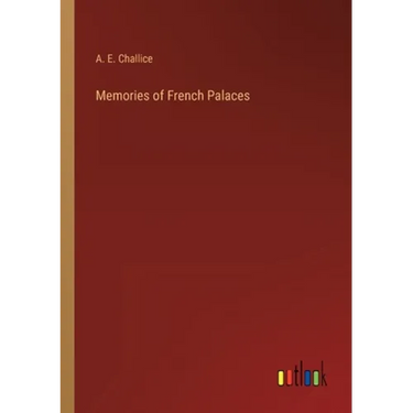 Memories of French Palaces