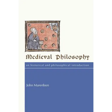 Medieval Philosophy: An Historical and Philosophical Introduction