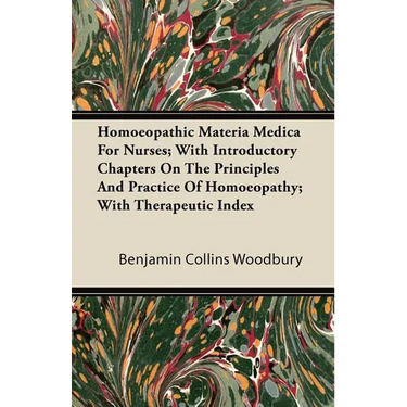 Homoeopathic Materia Medica for Nurses; With Introductory Chapters on the Principles and Practice of Homoeopathy; With Therapeutic Index