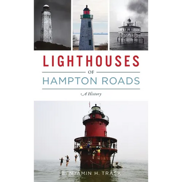 Lighthouses of Hampton Roads: A History