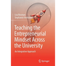 Teaching the Entrepreneurial Mindset Across the University: An Integrative Approach
