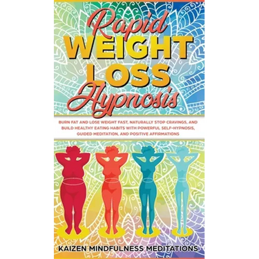 Rapid Weight Loss Hypnosis: Burn Fat and Lose Weight Fast, Naturally Stop Cravings, and Build Healthy Eating Habits With Powerful Self-Hypnosis, Guide