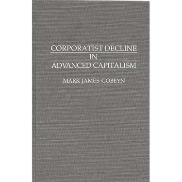 Corporatist Decline in Advanced Capitalism