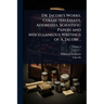 Dr. Jacobi's Works. Collected Essays, Addresses, Scientific Papers and Miscellaneous Writings of A. Jacobi ..