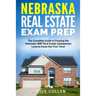 Nebraska Real Estate Exam Prep: The Complete Guide to Passing the Nebraska AMP Real Estate Salesperson License Exam the First Time!