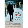 The Worst Best Year - A Mother and Son's Obstacle Through Cancer