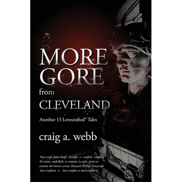 More Gore from Cleveland: Another 13 Lovecrafted Tales