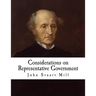 Considerations on Representative Government: John Stuart Mill