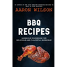 BBQ Recipes: Barbecue Cookbook For Delicious And Flavorful Barbeque