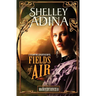Fields of Air: A steampunk adventure novel