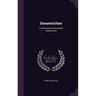 Domesticities: A Little Book of Household Impressions