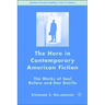 The Hero in Contemporary American Fiction: The Works of Saul Bellow and Don Delillo
