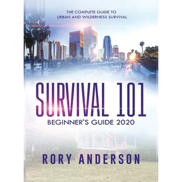 Survival 101 Beginner's Guide 2020: The Complete Guide To Urban And Wilderness Survival