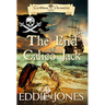 The End of Calico Jack: A Pirate Action Adventure Series for Young Adult Readers