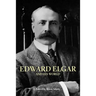 Edward Elgar and His World