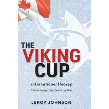 The Viking Cup: International Hockey: A Small College Town Scores Big Time