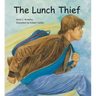 The Lunch Thief: A Story of Hunger, Homelessness and Friendship