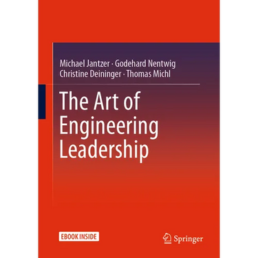 The Art of Engineering Leadership: Compelling Concepts and Successful Practice